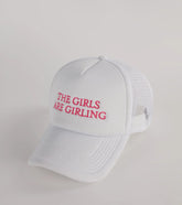 The Girls Are Girling Trucker Hat